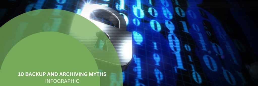 the 10 backup & archiving data myths