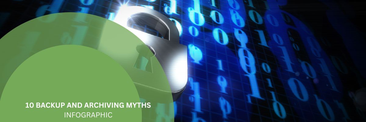 the 10 backup & archiving data myths