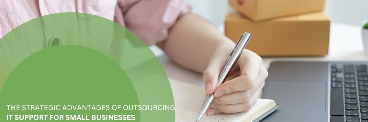 the strategic advantages of outsourcing it support for small businesses